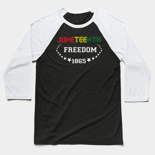 Juneteenth freedom 1865 Baseball T-Shirt by sevalyilmazardal